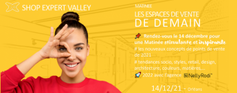 Matinée Shop Expert Valley - Tendances pour le retail et l'aménagement du point de vente