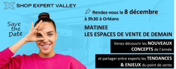 Matinée Shop Expert Valley tendances et nouveaux concepts de points de vente