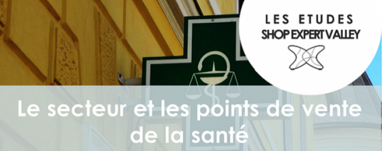 Etude Shop Expert Valley : le secteur et les points de vente de la santé -2021