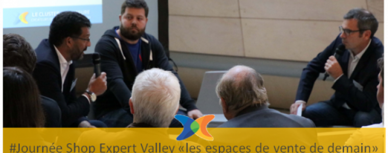 Journée Shop Expert Valley digitalisation et retail tech